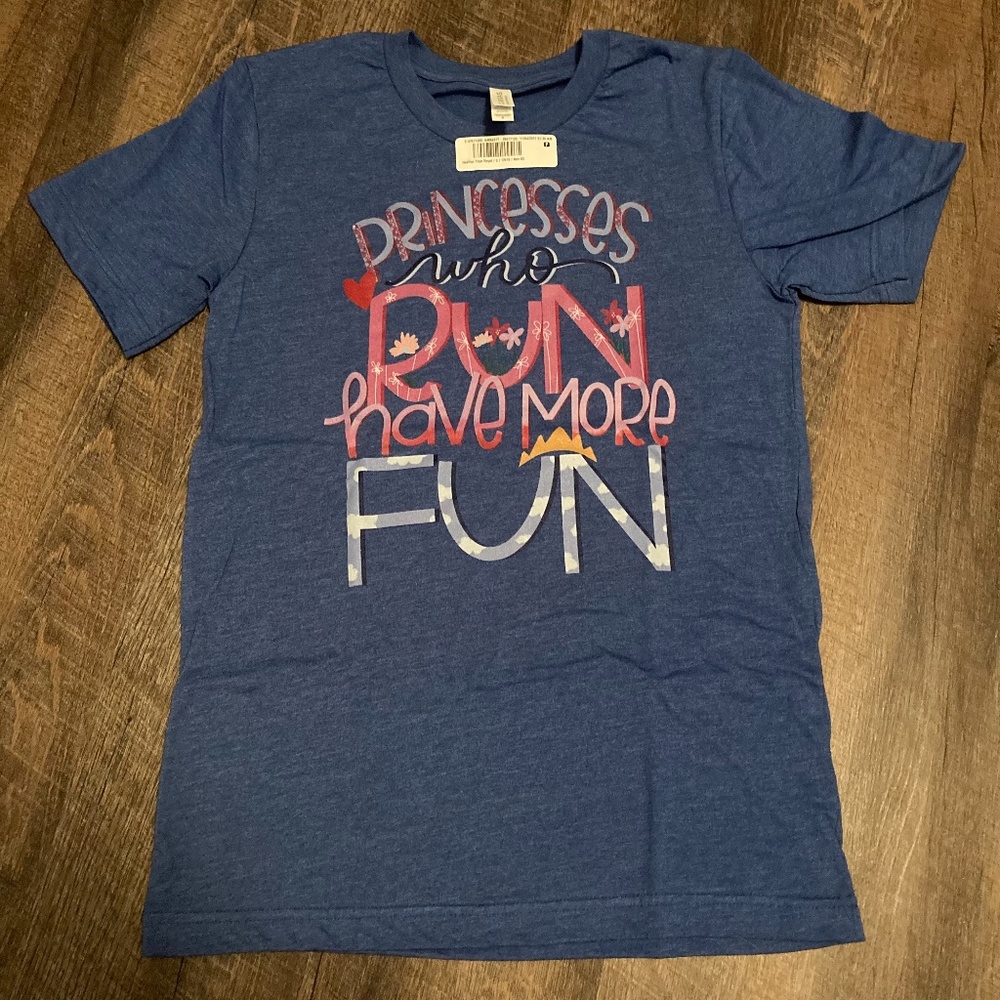 "Princesses Who Run Have More Fun" T-shirt Size S, Bella+Canvas-Brand new!